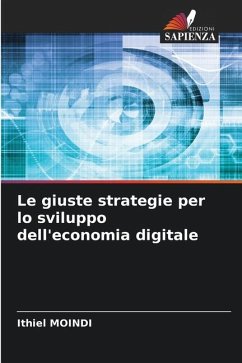 Le giuste strategie per lo sviluppo dell'economia digitale - Moindi, Ithiel