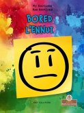 Bored (l'Ennui) Bilingual Eng/Fre