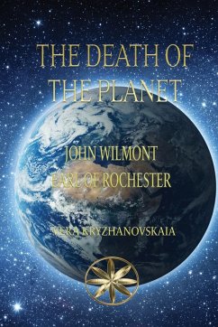 The Death of the Planet - J. W, Earl of Rochester By the Spirit; Kryzhanovskaia, Vera