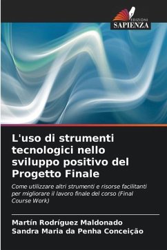 L'uso di strumenti tecnologici nello sviluppo positivo del Progetto Finale - Rodríguez Maldonado, Martín;Maria da Penha Conceição, Sandra