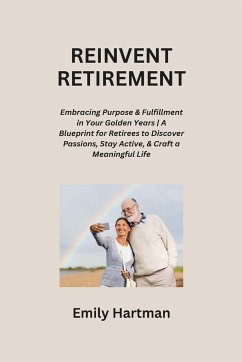 REINVENT RETIREMENT - Hartman, Emily