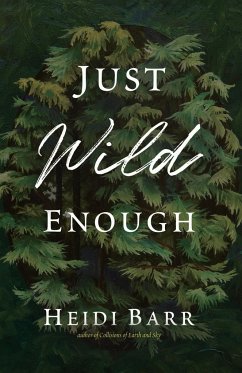 Just Wild Enough - Barr, Heidi