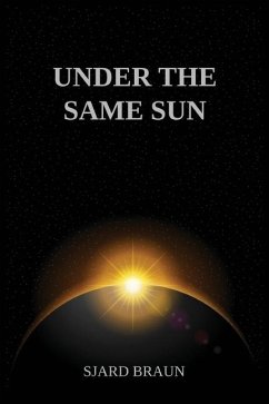 Under the Same Sun - Braun, Sjard