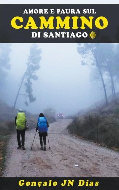 Amore e Paura sul Cammino di Santiago - Dias, Gonçalo Jn