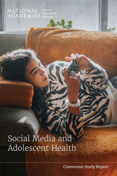 Social Media and Adolescent Health - National Academies of Sciences Engineering and Medicine; Health And Medicine Division; Board on Population Health and Public Health Practice; Committee on the Impact of Social Media on Adolescent Health