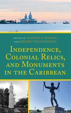 Independence, Colonial Relics, and Monuments in the Caribbean