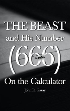 The Beast and His Number (666) On the Calculator - Garay, John R