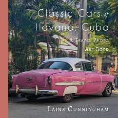 Classic Cars of Havana, Cuba - Cunningham, Laine