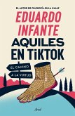 Aquiles En Tiktok: El Camino a la Virtud / Achilles on Tiktok: The Path to Virtue