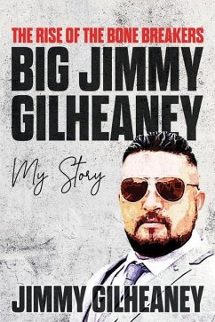 The Rise of the Bone Breakers - Big Jimmy Gilheaney - Gilheaney, Jimmy