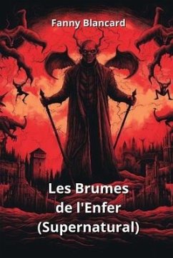 Les Brumes de l'Enfer (Supernatural) - Blancard, Fanny