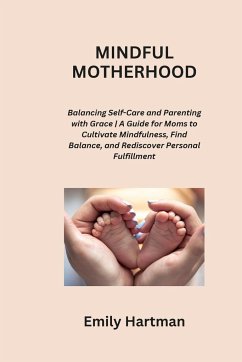 MINDFUL MOTHERHOOD - Hartman, Emily