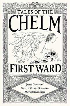 Tales of the Chelm First Ward - Goldberg, James; Wilkes Goldberg, Nicole; Singh, Mattathias