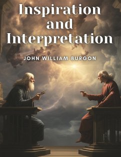 Inspiration and Interpretation - John William Burgon