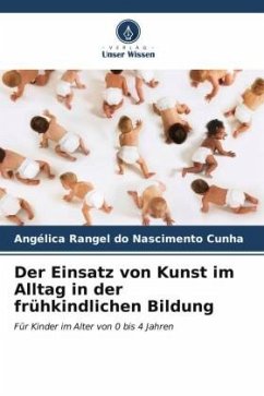 Der Einsatz von Kunst im Alltag in der frühkindlichen Bildung - Rangel do Nascimento Cunha, Angélica