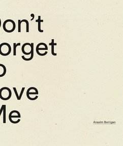 Don't Forget to Love Me - Berrigan, Anselm