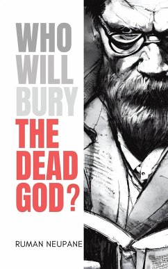 Who Will Bury The Dead God? - Neupane, Ruman