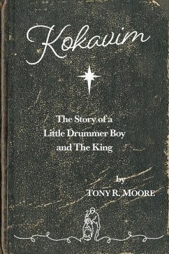 Kokavim - The Story of a Little Drummer Boy and The King - Moore, Tony R; Moore, Rebecca