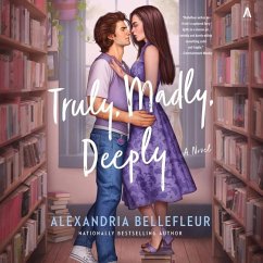 Truly, Madly, Deeply - Bellefleur, Alexandria