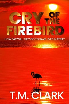 Cry of the Firebird - Clark, T. M.