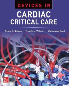 Devices in Cardiac Critical Care - Sharma, Samin; Vittorio, Timothy J; Saad, Muhammad