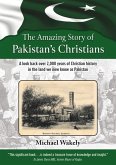 The Amazing Story of Pakistans Christians