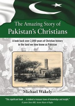 The Amazing Story of Pakistans Christians - Wakely, Michael