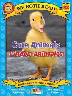 We Both Read: Cute Animals/Lindos Animales (Bilingual in English and Spanish) - Mckay, Sindy