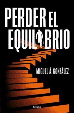 Perder El Equilibrio / Off-Balance - González, Miguel A