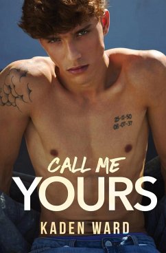 Call Me Yours - Ward, Kaden