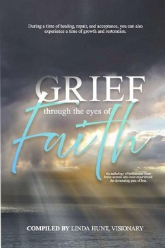 Grief through the Eyes of Faith Anthology - Fields, Linda; James, Geneva; Mitchell, Samara