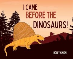 I Came Before the Dinosaurs! - Simon, Holly