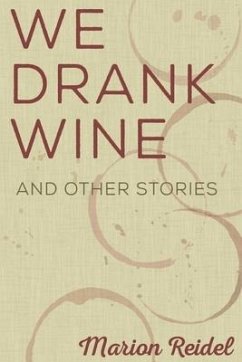 We Drank Wine - Reidel, Marion