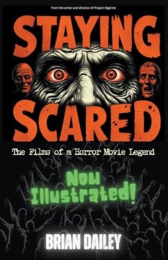 Staying Scared - The Films of a Horror Movie Legend - Dailey, Brian