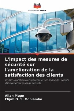 L'impact des mesures de sécurité sur l'amélioration de la satisfaction des clients - Mugo, Allan;Odhiambo, Elijah O. S.