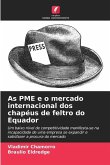 As PME e o mercado internacional dos chapéus de feltro do Equador
