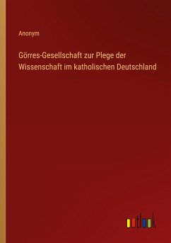 Görres-Gesellschaft zur Plege der Wissenschaft im katholischen Deutschland