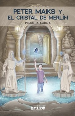 Peter Maiks y el cristal de Merlín - M García, Pedro