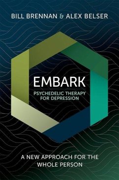 Embark Psychedelic Therapy for Depression - Brennan, Bill; Belser, Alex