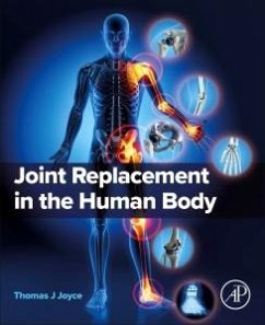 Joint Replacement in the Human Body - Joyce, Thomas J, PhD (Professor of Orthopaedic Engineering, School o