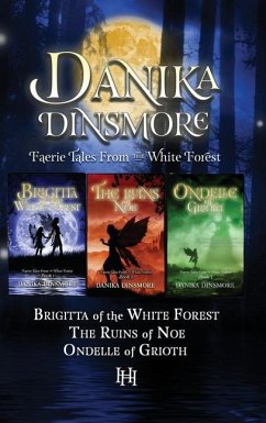 Faerie Tales from the White Forest (Omnibus, Books 1-3) - Dinsmore, Danika