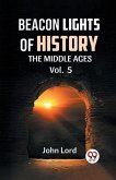 BEACON LIGHTS OF HISTORY Vol.-5 THE MIDDLE AGES