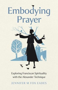 Embodying Prayer - Fox Eades, Jennifer M