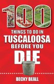 100 Things to Do in Tuscaloosa Before You Die