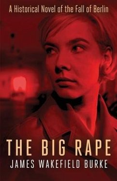 The Big Rape - Burke, James Wakefield