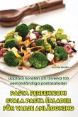 Pasta Perfektion! Svala Pasta Salader För Varje Anläggning