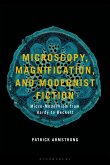 Microscopy, Magnification, and Modernist Fiction