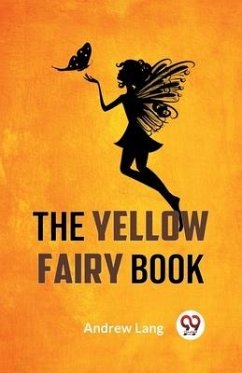 The Yellow Fairy Book - Andrew Lang, Ed