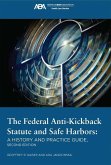 The Federal Anti-Kickback Statute and Safe Harbors, Second Edition