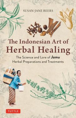 The Indonesian Art of Herbal Healing - Beers, Susan-Jane